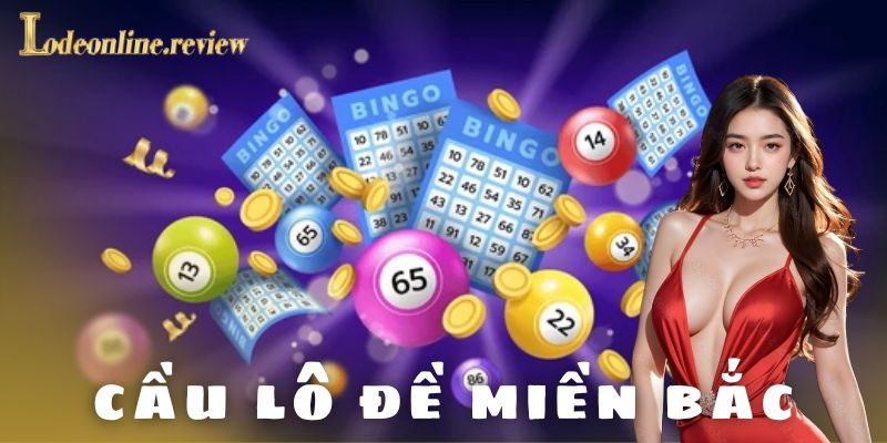 cầu lô đề miền Bắc - lô đề online