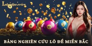 Bảng Nghiên Cứu Lô Đề Miền Bắc - Lô đề online