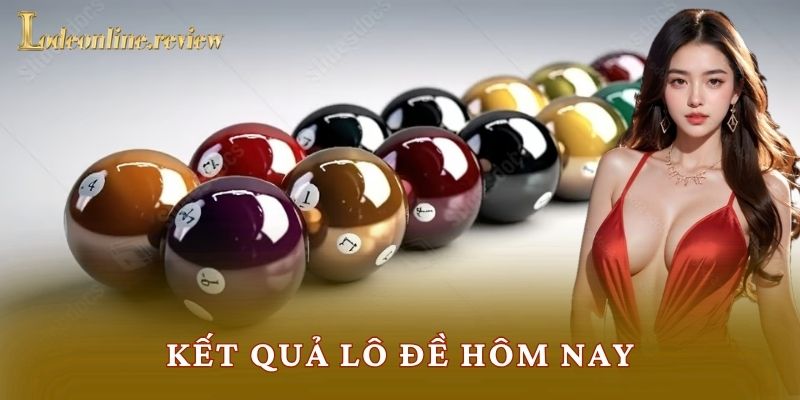 Kết Quả Lô Đề Hôm Nay