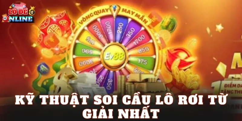 Kỹ Thuật Soi Cầu Lô Rơi Từ Giải Nhất