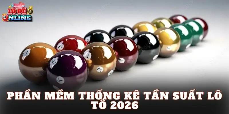Phần Mềm Thống Kê Tần Suất Lô Tô