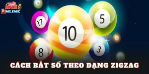 Cách Bắt Số Theo Dạng Zigzag
