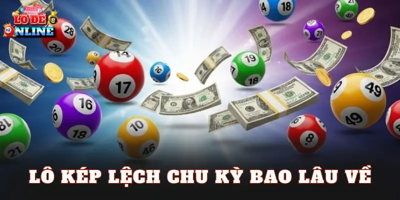 Lô Kép Lệch Chu Kỳ Bao Lâu Về