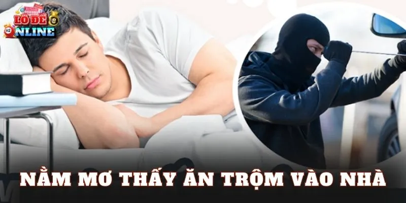 Nằm Mơ Thấy Ăn Trộm Vào Nhà