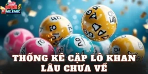 Thống Kê Cặp Lô Khan Lâu Chưa Về