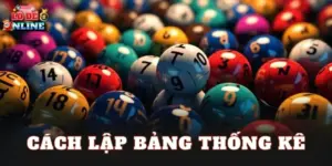 Cách Lập Bảng Thống Kê Lô Đề