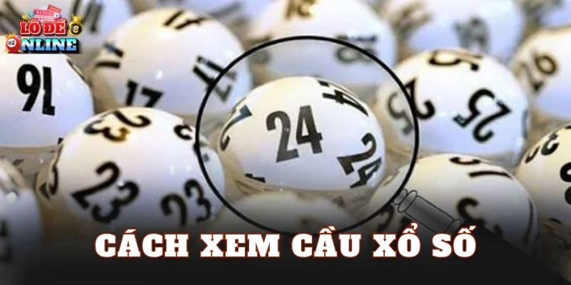 Cách Xem Cầu Xổ Số